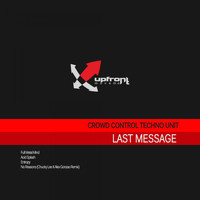 Crowd Control Techno Unit - Last Message