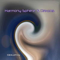 Djbluefog - Harmony Sphere & Dreams