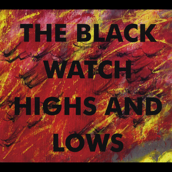 The Black Watch - Highs and Lows