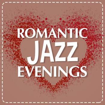 The All-Star Romance Players|Evening Chill Out Music Academy|Romantic Music Ensemble - Romantic Jazz Evenings