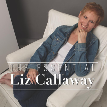 Liz Callaway - The Essential Liz Callaway