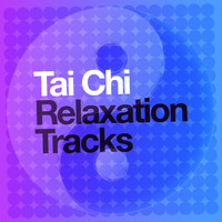 Tai Chi - Tai Chi Relaxation Tracks