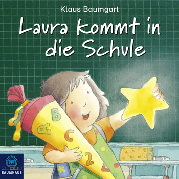 Klaus Baumgart - Laura kommt in die Schule