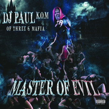 DJ Paul - Master of Evil (Explicit)