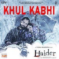 Vishal Bhardwaj - Khul Kabhi (From "Haider") - Single