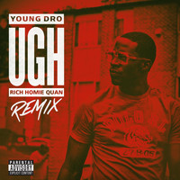 Young Dro - Ugh Remix (feat. Rich Homie Quan) (Explicit)