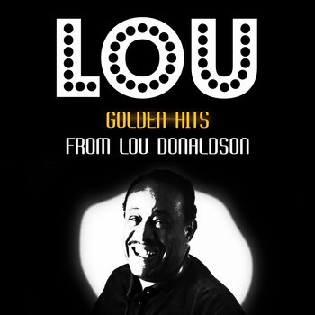 Lou Donaldson - Golden Hits