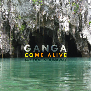Ganga - Come Alive (feat. Devon Dunaway)