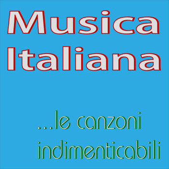 Various Artists - Musica Italiana...le canzoni indimenticabili