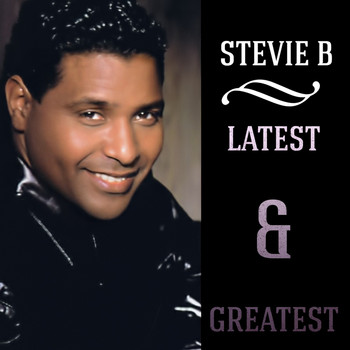 Stevie B - Latest & Greatest