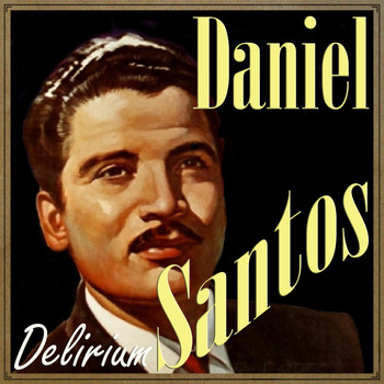 Daniel Santos - Daniel Santos, "Delirium"