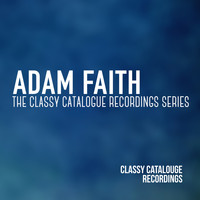 Adam Faith - Adam Faith - The Classy Catalogue Recordings Album