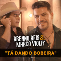 Brenno Reis e Marco Viola - Tá Dando Bobeira
