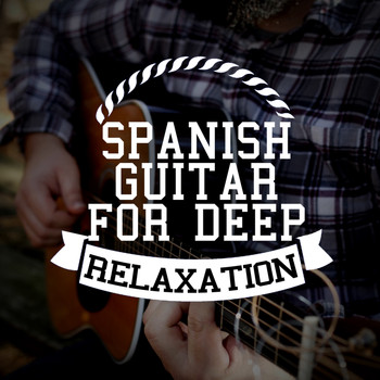 Relaxing Acoustic Guitar|Guitar Relaxing Songs|Relax Music Chitarra e Musica - Spanish Guitar for Deep Relaxation