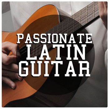 Salsa Passion|Latin Passion|Romantic Guitar - Passionate Latin Guitar