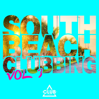 Various Artists - South Beach Clubbing, Vol. 3