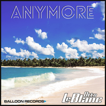 Otto Le Blanc - Anymore