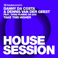 Danny Da Costa, Dennis Van Der Geest - Take This Higher