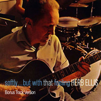 Herb Ellis - Softly... But with That Feeling (Bonus Track Version)