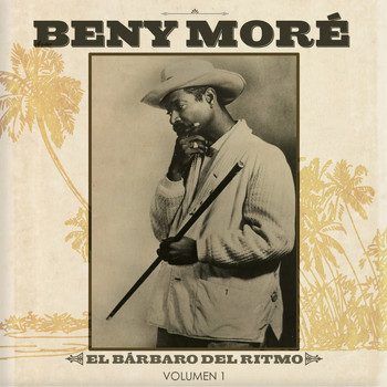 Beny Moré - El Barbaro del Ritmo Vol.1