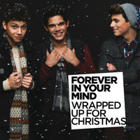 Forever in Your Mind - Wrapped Up for Christmas