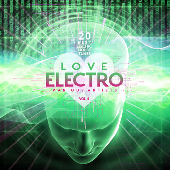 Various Artists - Love Electro, Vol. 4 (20 Best Electro House Tunes)