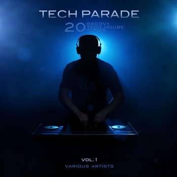 Various Artists - Tech Parade, Vol. 1 (20 Groovy Tech House Tunes)