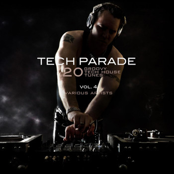 Various Artists - Tech Parade, Vol. 4 (20 Groovy Tech House Tunes)