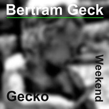 Bertram Geck - Weekend