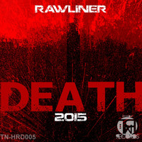 Rawliner - Death 2015