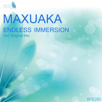 Maxuaka - Endless Immersion