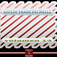 Giulio Franceschelli - Giulio Franceschelli, Vol. 14