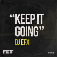 DJ EFX - Keep It Going