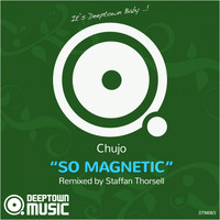Chujo - So Magentic (Incl. Staffan Thorsell Remix)