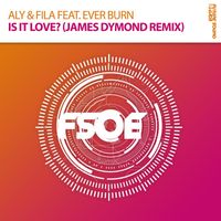 Aly & Fila feat. Ever Burn - Is It Love? (James Dymond Remix)