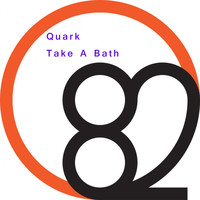 Quark - Take A Bath