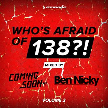 Coming Soon!!! & Ben Nicky - Who's Afraid Of 138?! (Vol. 2) [Mixed by Coming Soon!!! & Ben Nicky]