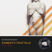 Roberto Frattale - Now Babe
