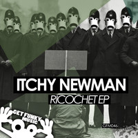 Itchy Newman - Ricochet EP