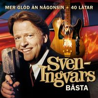 Sven-Ingvars - Mer glöd än någonsin - Sven-Ingvars bästa