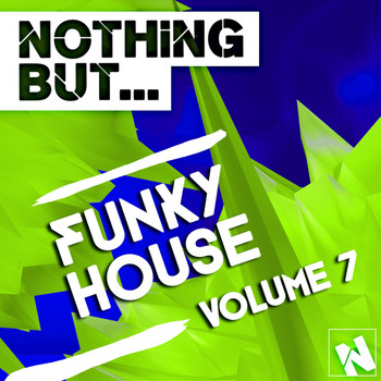 Various Artists - Nothing But... Funky House, Vol. 7