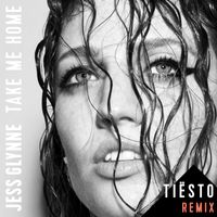 Jess Glynne - Take Me Home (Tiësto Remix)