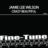 Jamie Lee Wilson - Crazy Beautiful