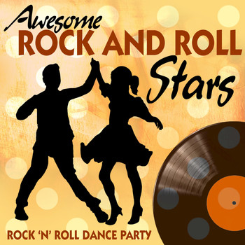 Various Artists - Awesome Rock and Roll Stars: Rock n' Roll Dance Party