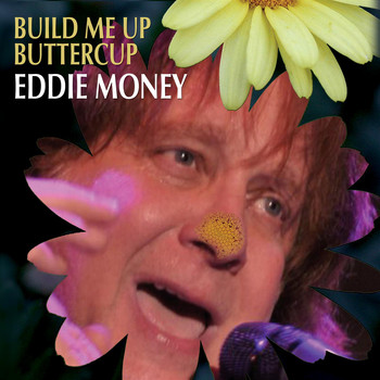 Eddie Money - Build Me Up Buttercup