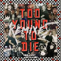 TooManyLeftHands - Too Young To Die (Remixes)