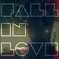 Francesco Effe DeeJay - Fall in Love - Single
