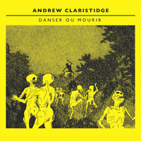 Andrew Claristidge - Danser ou Mourir