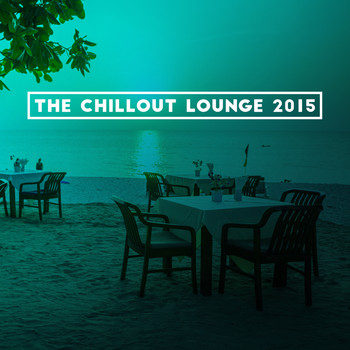 Various Artists - The Chillout Lounge 2015