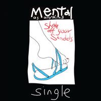 Mental As Anything - Shake Off Your Sandals